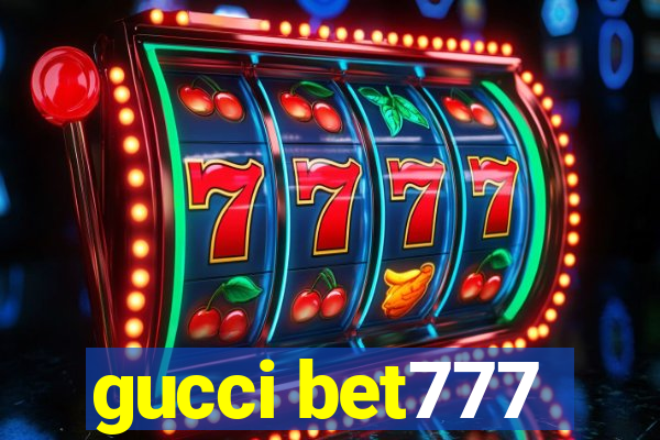 gucci bet777